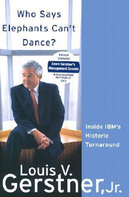 Louis V. Gerstner / Who Says Elephants Can't Dance? (Hardback)