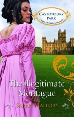 Sarah Mallory / The Illegitimate Montague