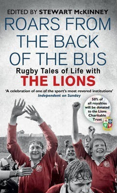 Steward McKinney / Roars from the Back of the Bus : Rugby Tales of Life with the Lions