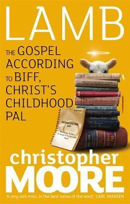Christopher Moore / Lamb : The Gospel According to Biff, Christ's Childhood Pal - PB