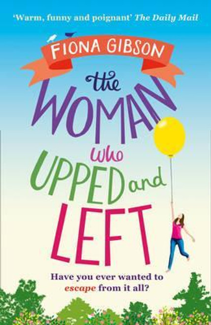 Fiona Gibson / The Woman Who Upped and Left