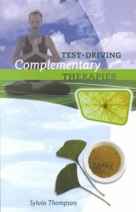 Sylvia Thompson / Test-driving Complementary Therapies