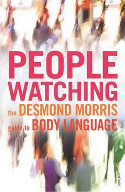 Desmond Morris / Peoplewatching : The Desmond Morris Guide to Body Language