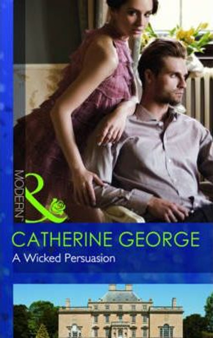 Mills & Boon / Modern / A Wicked Persuasion