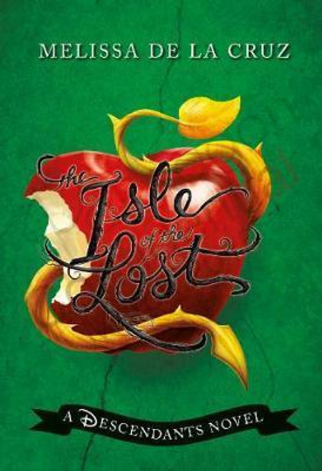 Melissa de La Cruz / Disney The Isle of the Lost : A Descendants Novel