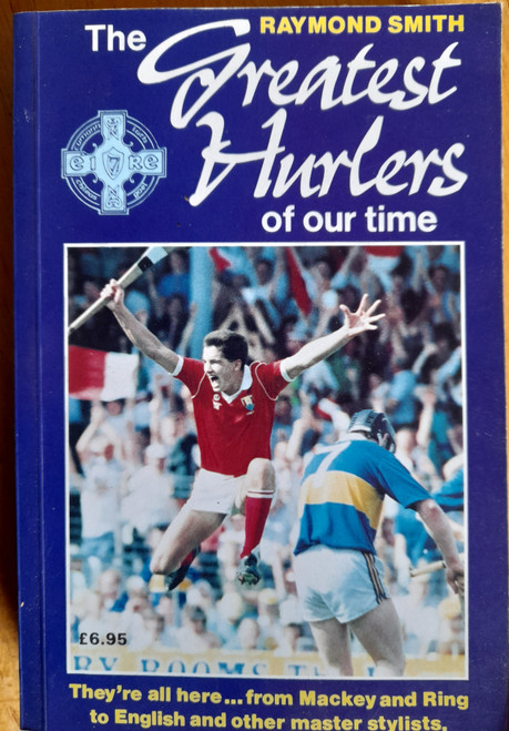 Raymond Smith - The Greatest Hurlers of our Time - PB 1990 GAA