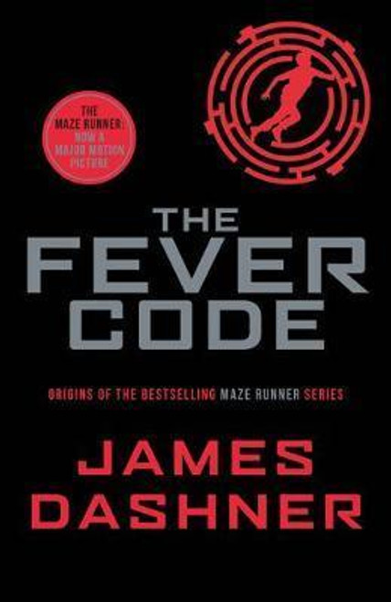 Dashner, James / The Fever Code ( Maze Runner Series - Book 5 / Prequel )