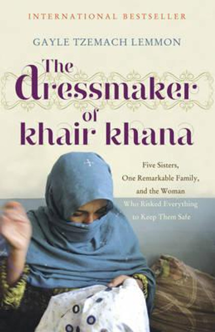 Gayle Tzemach Lemmon / The Dressmaker of Khair Khana
