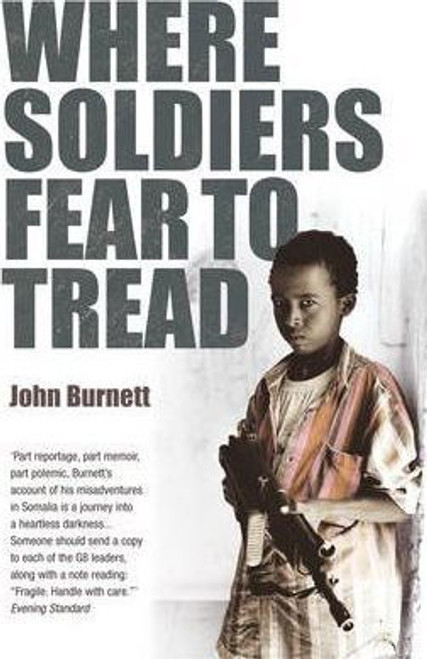 John Burnett / Where Soldiers Fear To Tread