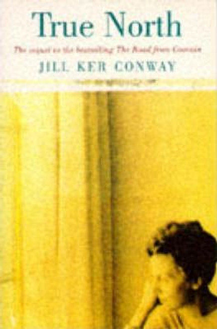 Conway, Jill K. / True North