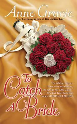 Anne Gracie / To Catch a Bride