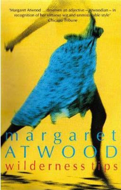 Margaret Atwood / Wilderness Tips Margaret Atwood / Wilderness Tips