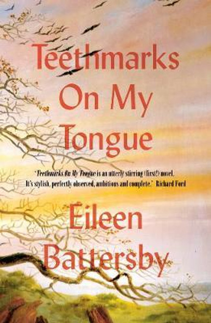 Eileen Battersby / Teethmarks on My Tongue