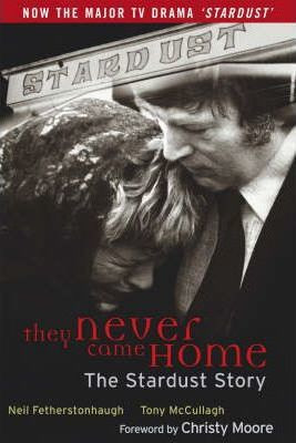 Tony McCullagh / They Never Came Home : The Stardust Story