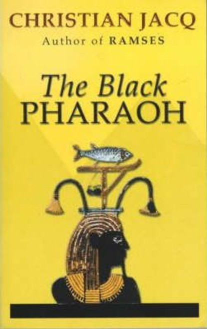 Christian Jacq / The Black Pharaoh