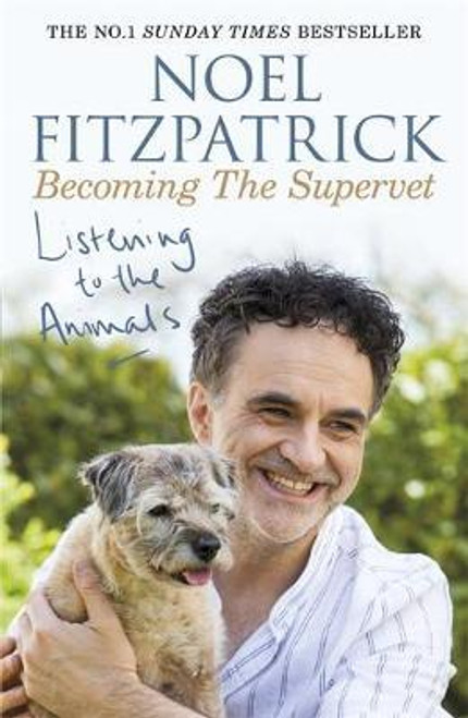 Noel Fitzpatrick / Listening to the Animals: Becoming The Supervet