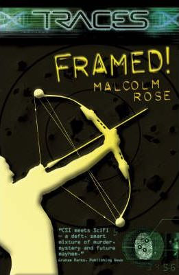 Malcolm Rose / Traces: Framed!