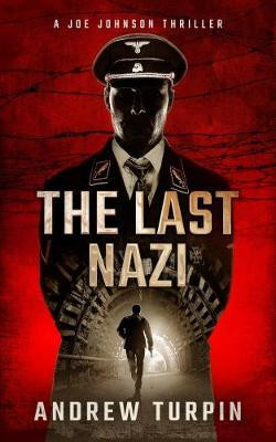 Andrew Turpin / The Last Nazi 2017 : A Joe Johnson Thriller