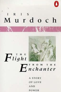 Iris Murdoch / The Flight from the Enchanter