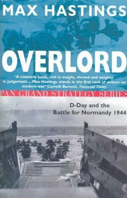 Max Hastings / Overlord: D-Day and the Battle for Normandy 1944