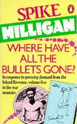 Spike Milligan / Where Have All the Bullets Gone?