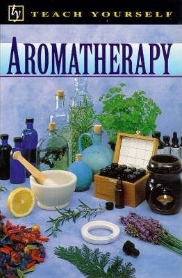 Denise Brown / Teach Yourself Aromatherapy