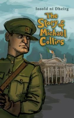 Iosold Ni Dheirg / The Story of Michael Collins