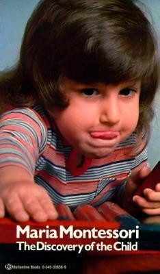 Maria Montessori / Discovery of the Child