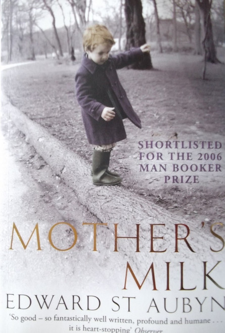 Edward St Aubyn / Mother's Milk