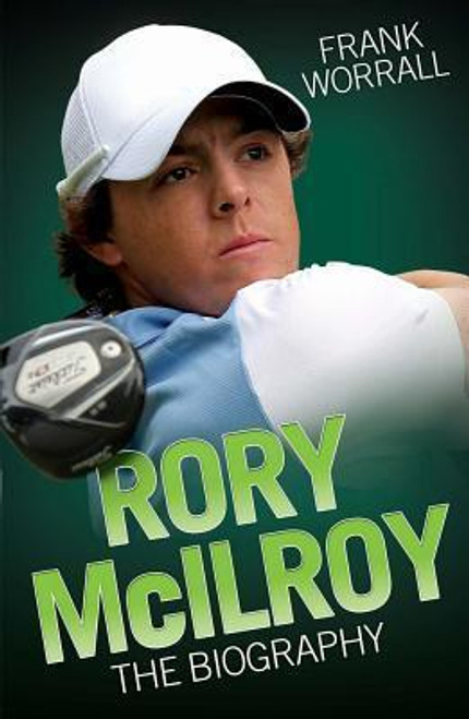 Frank Worrall / Rory McIlroy - the Biography