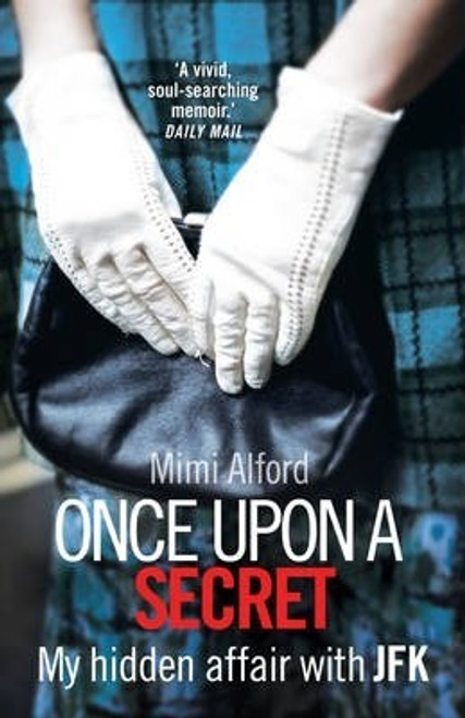 Mimi Alford / Once upon a Secret
