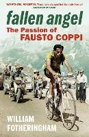 William Fotheringham / Fallen Angel : The Passion of Fausto Coppi