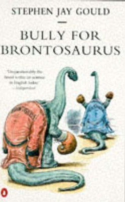 Stephen Jay Gould / Bully for Brontosaurus