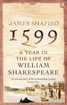 James Shapiro / 1599: A Year in the Life of William Shakespeare