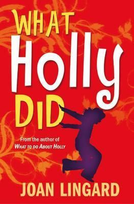 Joan Lingard / What Holly Did