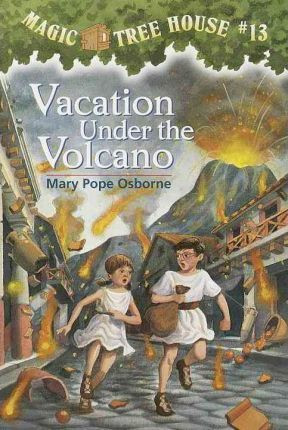 Mary Pope Osborne / Magic Tree House 13: Vacation Under the Volcano