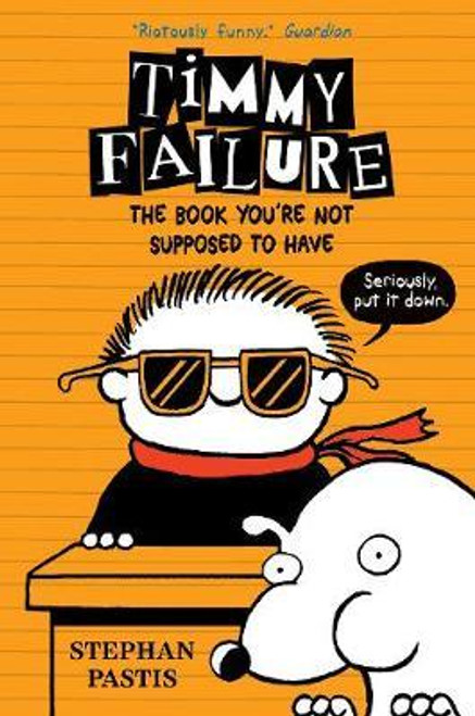 Stephan Pastis / The Book You're Not Supposed to Have ( Timmy Failure Series - Book 5 )