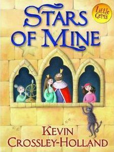 Kevin Crossley-Holland / Stars of Mine