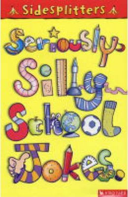 Seriously Silly School Jokes