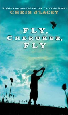 Chris d.Lacey / Fly, Cherokee, Fly