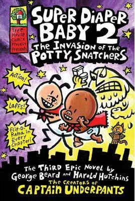 Dav Pilkey / Super Diaper Baby 2 The Invasion of the Potty Snatchers