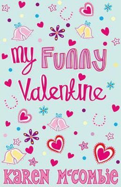 Karen McCombie / My Funny Valentine