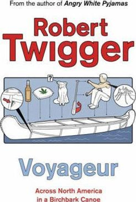 Twiggler, Robert / Voyageur : Across the Rocky Mountains in a Birchbark Canoe