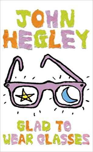 John Hegley / Glad to Wear Glasses