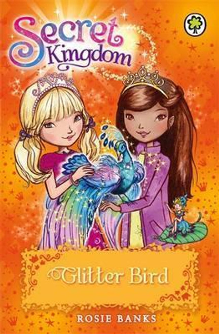 Rosie banks / Secret Kingdom: Glitter Bird : Book 21