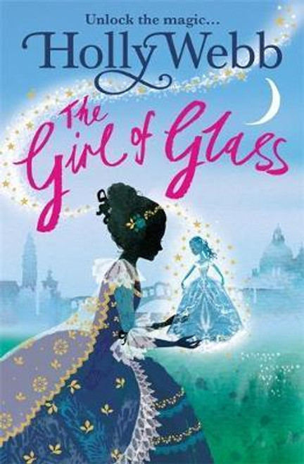 Holly Webb / A Magical Venice story: The Girl of Glass : Book 4