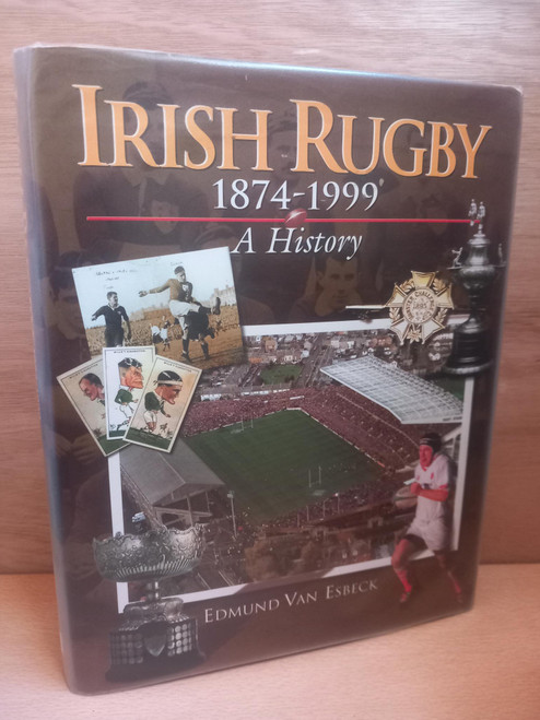 Edmund Van Esbeck  - Irish Rugby 1874-1999  : A History - HB (