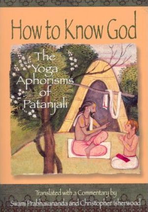 Patanjali / How to Know God: Yoga Aphorisms of Patanjali