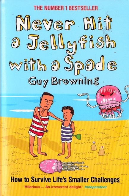 Guy Browning / Never Hit a Jellyfish with a Spade