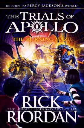Rick Riordan / The Burning Maze ( Trials of Apollo Series - Book 3 )
